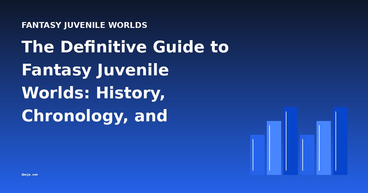 The Definitive Guide to Fantasy Juvenile Worlds: History, Chronology, and Essential Reads