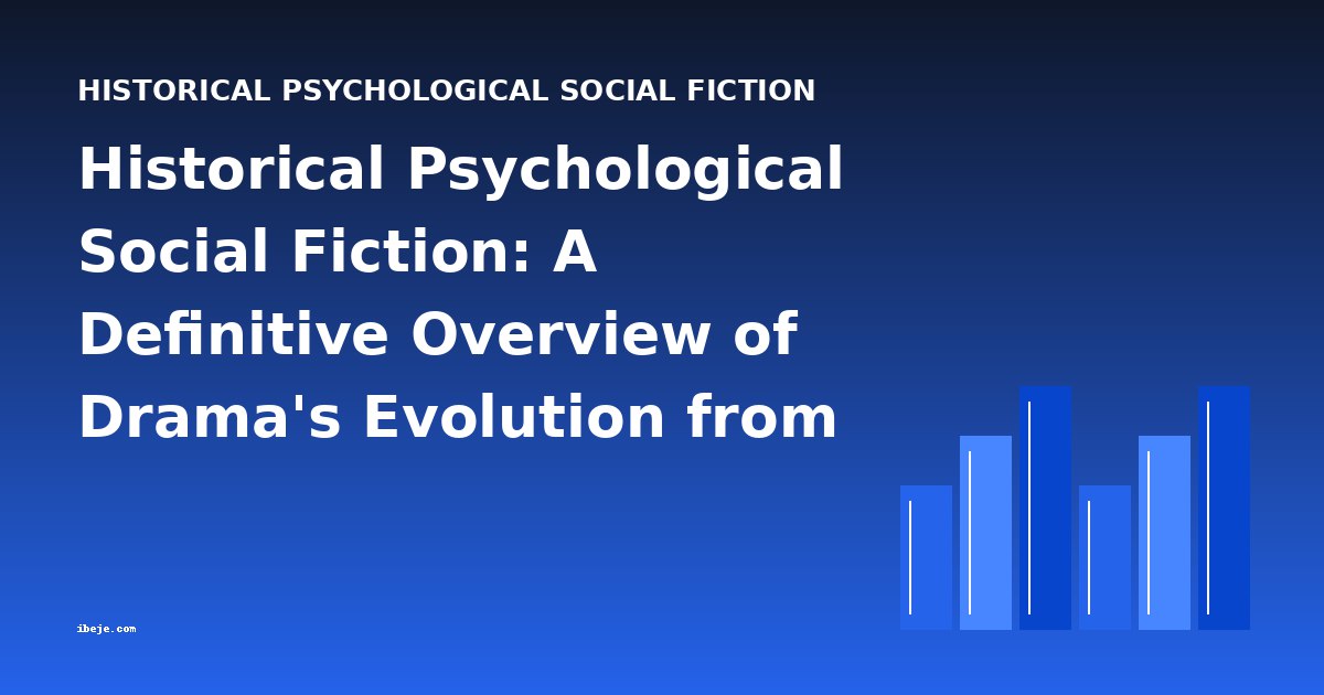 Historical Psychological Social Fiction: A Definitive Overview of Drama's Evolution from Ibsen to Hurston