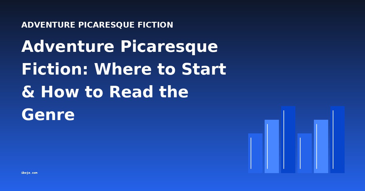 Adventure Picaresque Fiction: Where to Start & How to Read the Genre