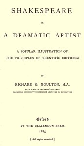 Cover of Shakespeare as a Dramatic Artist A Popular Illustration of the Principles of Scientific Criticism — Themes and Context