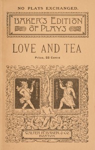 Cover of Love and tea: A comedy-drama of ...