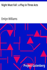 Cover of Night Must Fall : a Play in Three Acts — A Closer Reading