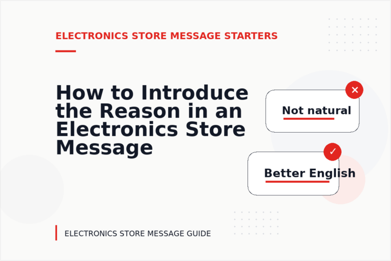 How to Introduce the Reason in an Electronics Store Message
