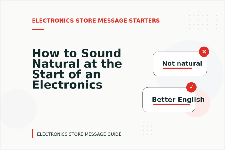 How to Sound Natural at the Start of an Electronics Store Message How to Sound Natural at the Start of an Electronics Store Message