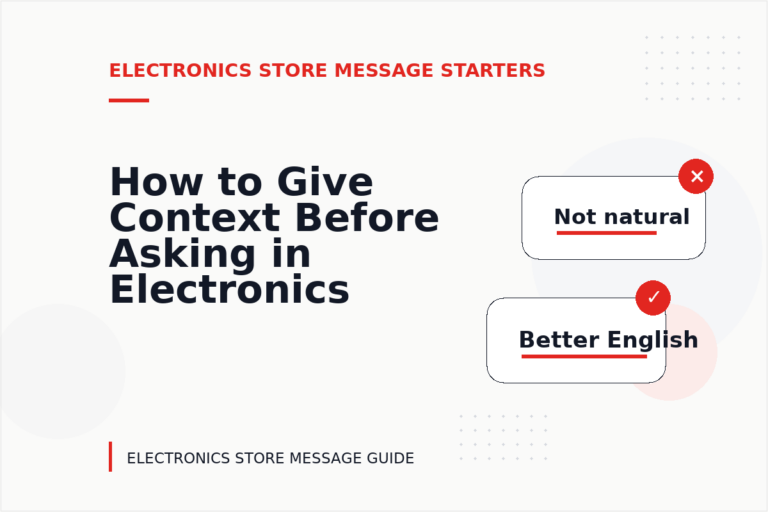 How to Give Context Before Asking in Electronics Store Message English