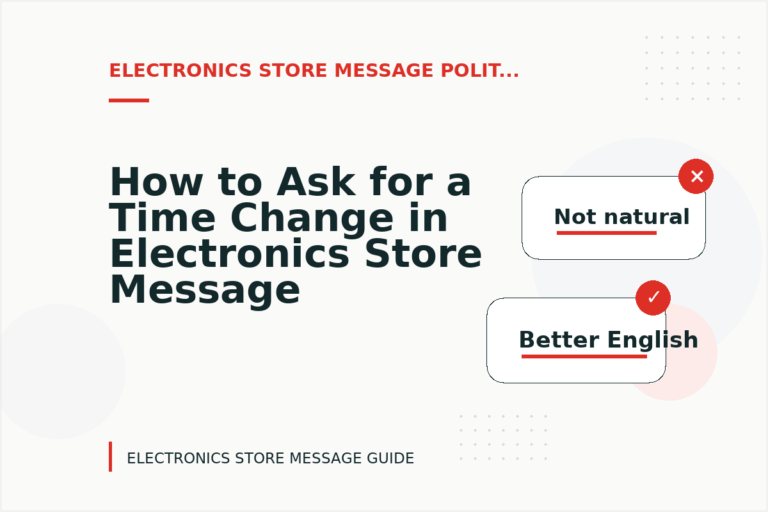 How to Ask for a Time Change in Electronics Store Message English