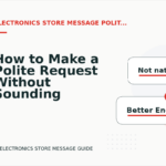 How to Make a Polite Request Without Sounding Demanding in Electronics Store Message English