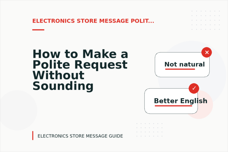 How to Make a Polite Request Without Sounding Demanding in Electronics Store Message English