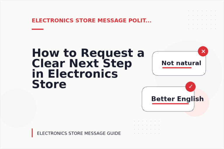 How to Request a Clear Next Step in Electronics Store Message English