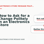 How to Ask for a Change Politely in an Electronics Store Message
