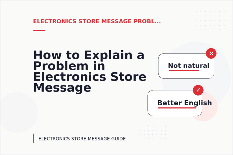 How to Explain a Problem in Electronics Store Message English