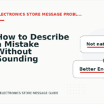How to Describe a Mistake Without Sounding Rude in Electronics Store Message English