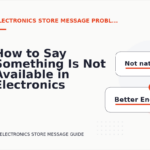 How to Say Something Is Not Available in Electronics Store Message English