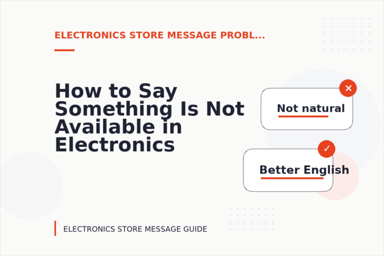 How to Say Something Is Not Available in Electronics Store Message English