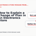 How to Explain a Change of Plan in an Electronics Store Message