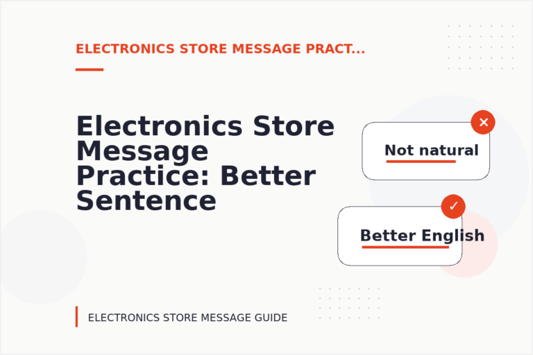 Electronics Store Message Practice: Better Sentence Choices Electronics Store Message Practice: Better Sentence Choices